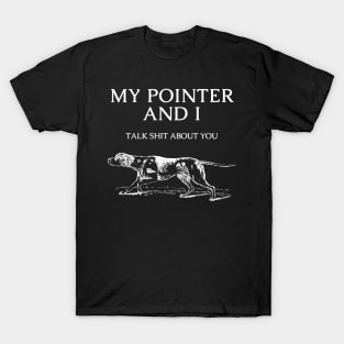 German Shorthaired Pointer Dog Funny Quote T-Shirt